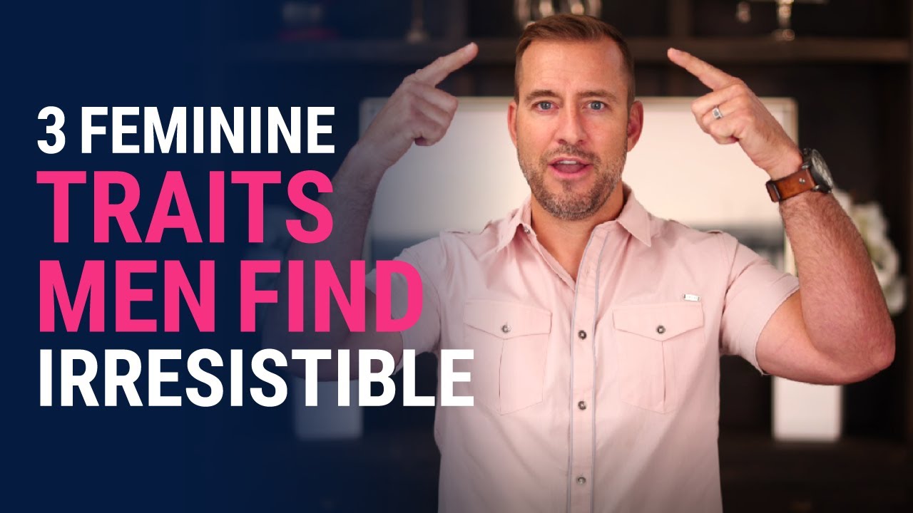 3 Feminine Traits Men Find Irresistible 💖 | Expert Dating Tips for Women