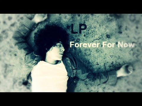 LP -  Forever For Now [Lyrics on screen]
