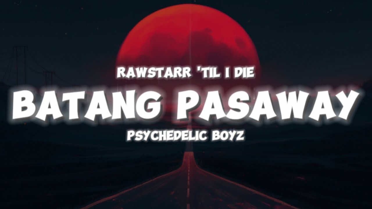 Psychedelic Boyz - Rawstarr 'Til I Die (Lyrics) "Batang Pasaway"
