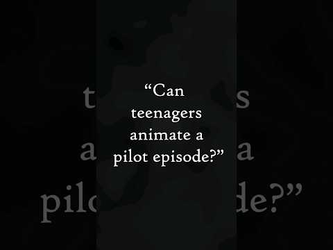 Can Teenagers Animate an Entire PILOT EPISODE? #animation #indieanimation #artist