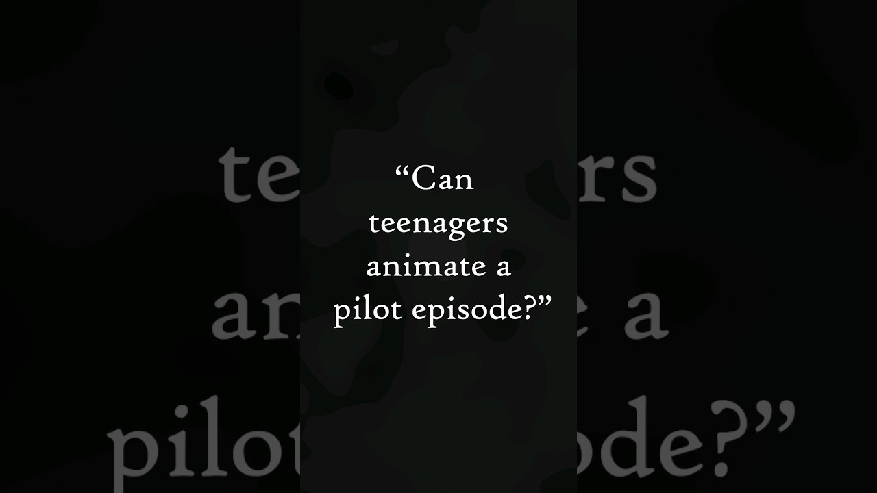 Teenagers Animate a Full Pilot Episode 🎬
