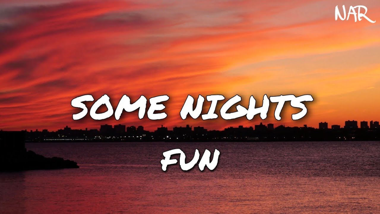 Some Nights by Fun Lyrics ๐ถ