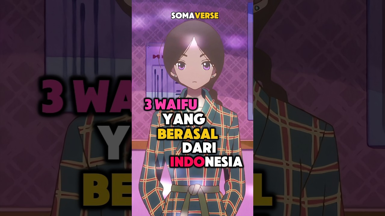 Waifu Indonesia di Anime ๐ฎ๐ฉ