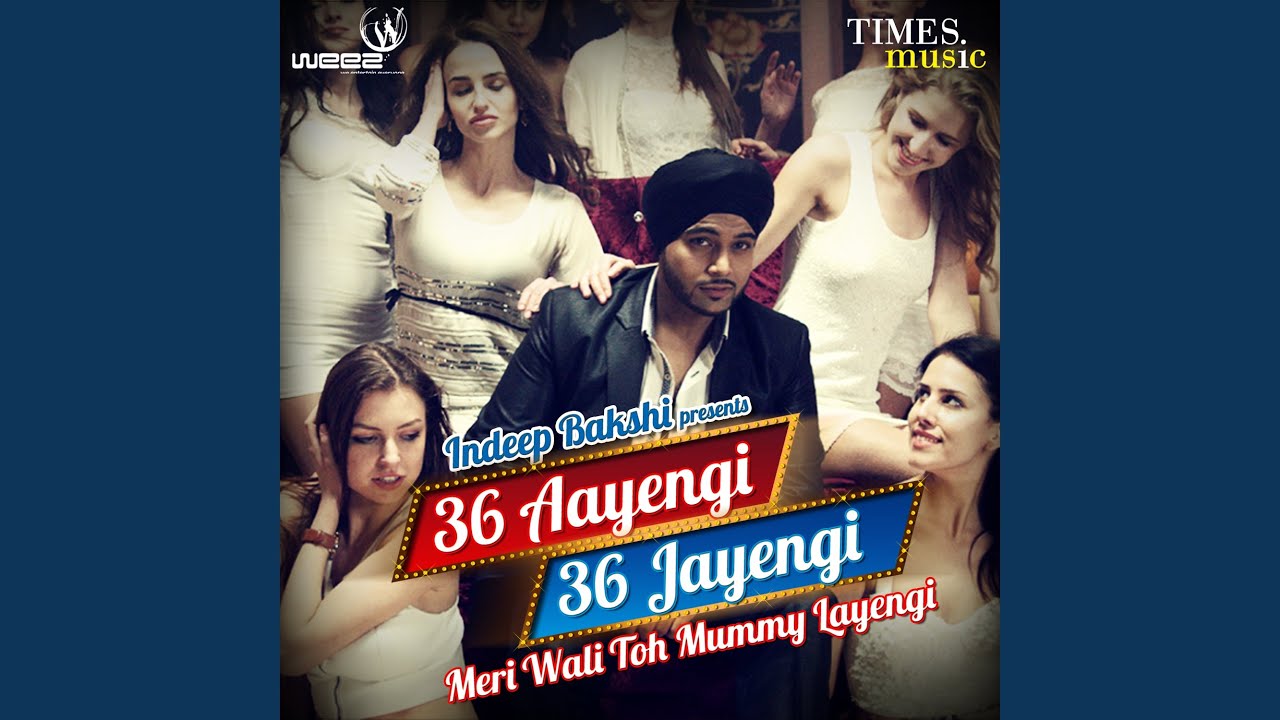 36 Aayengi, 36 Jayengi - Mummy Will Take My Wali