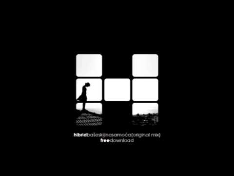 Hibrid - Baseskijina Samoca (Original Mix) 🎶