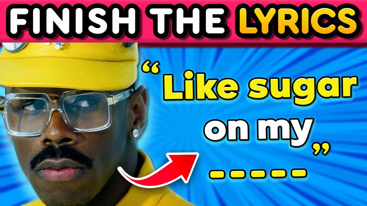 Finish the 2025 Hit Lyrics 🎶