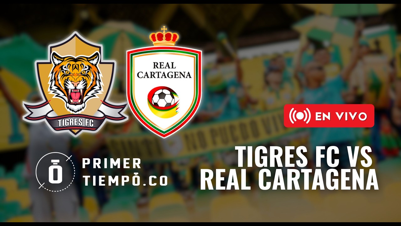 [En Vivo] Tigres FC vs Real Cartagena - Torneo BetPlay 2026