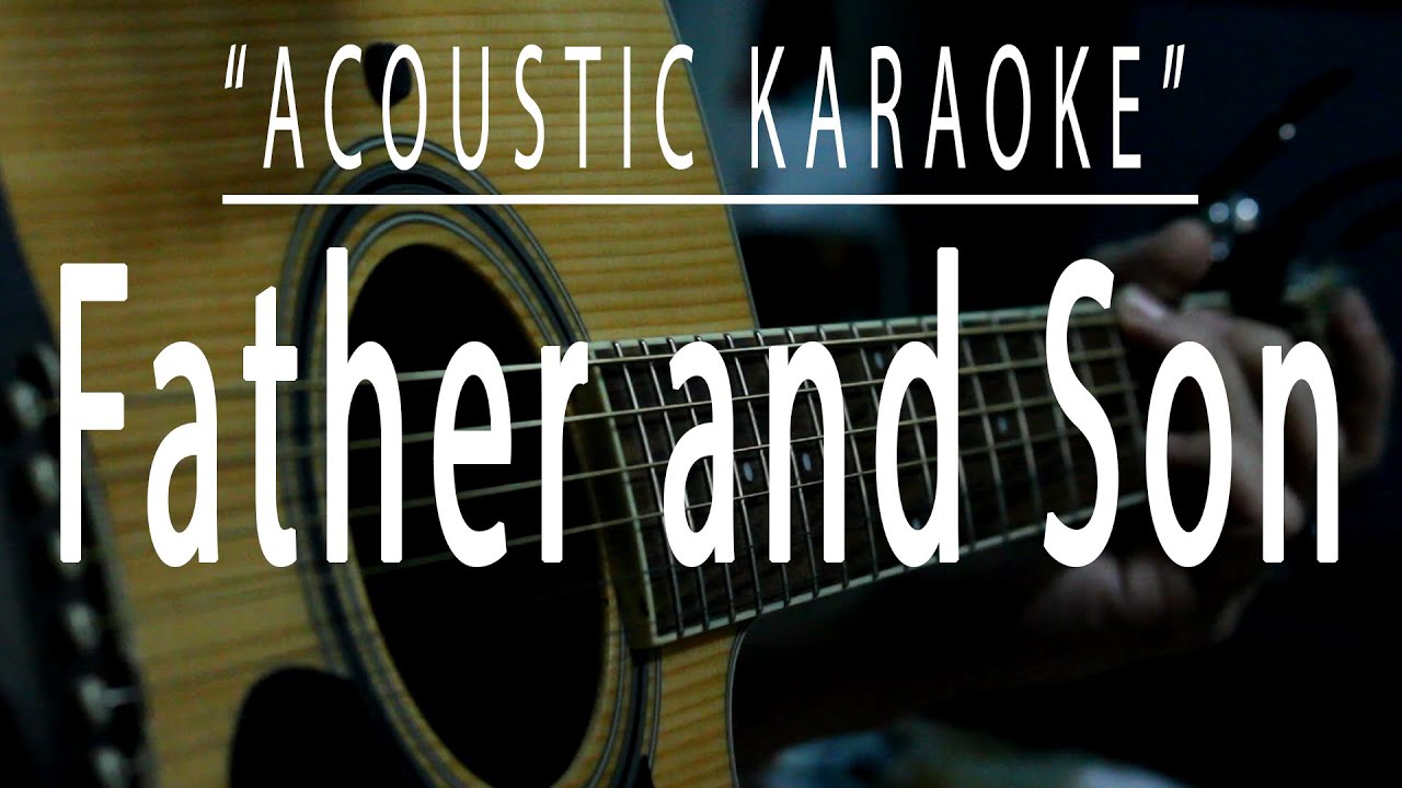 Father and Son - Cat Stevens (Acoustic karaoke)