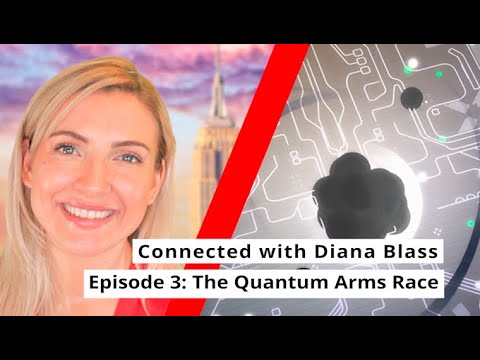 The Six Five — Connected with Diana Blass: The Quantum Arms Race