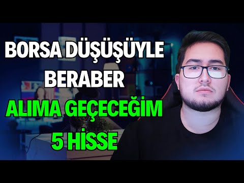 BORSA DÜŞÜŞÜYLE BERABER ALIMA GEÇECEĞİM 5 HİSSE | YÜKSELİŞ SİNYALİ VEREN HİSSELER