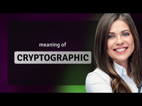 Cryptographic | CRYPTOGRAPHIC meaning