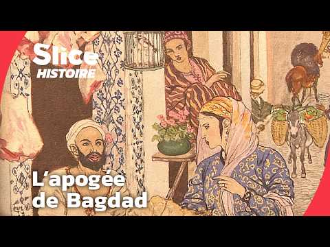 L' Âge d’Or de Bagdad : Science, Culture et Pouvoir | SLICE HISTOIRE | DOC COMPLET