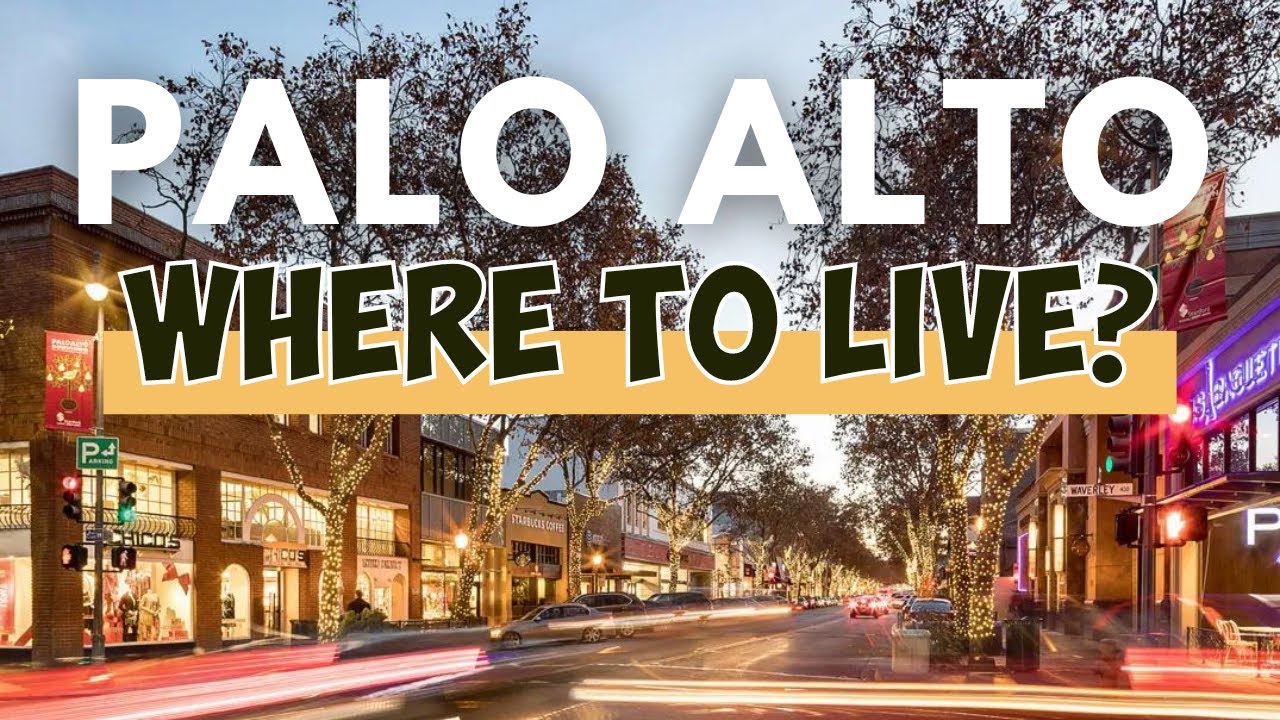 Palo Alto California Real Estate: Top 6 Neighborhoods to Consider in 2024