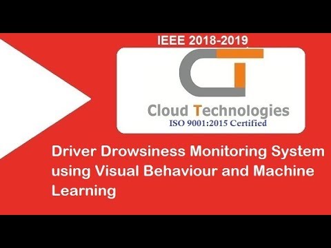 Driver Drowsiness Monitoring System using Visual Behaviour and Machine Learning | IEEE Projects