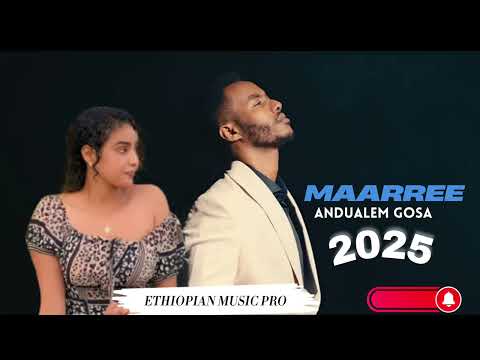 Andualem Gosa | Maarree | New Oromo Music 2025