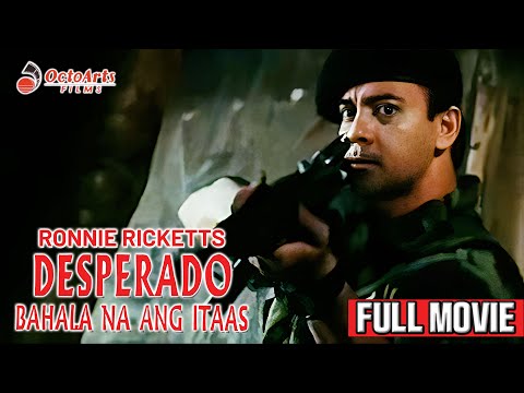 DESPERADO: BAHALA NA ANG ITAAS | Full Movie | Ronnie Ricketts, Alvin Anson, Lindsay Custodio