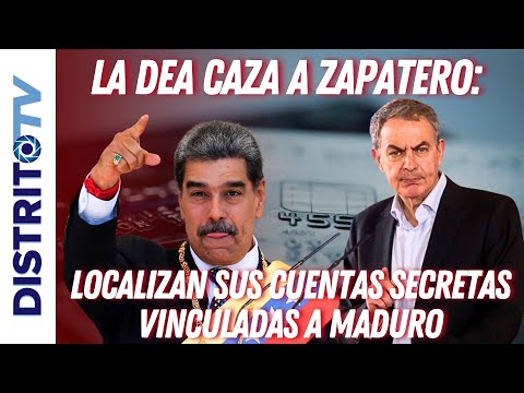 đź”´LA DEA CAZA A ZAPATERO: LOCALIZAN SUS CUENTAS SECRETAS VINCULADAS A MADUROđź”´