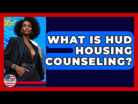 What Is HUD Housing Counseling? - We Are Liberal
