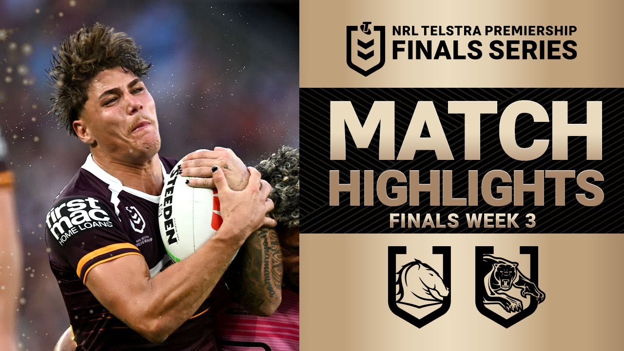 2025 NRL Finals Week 3: Broncos vs Panthers - Exciting Match Highlights π