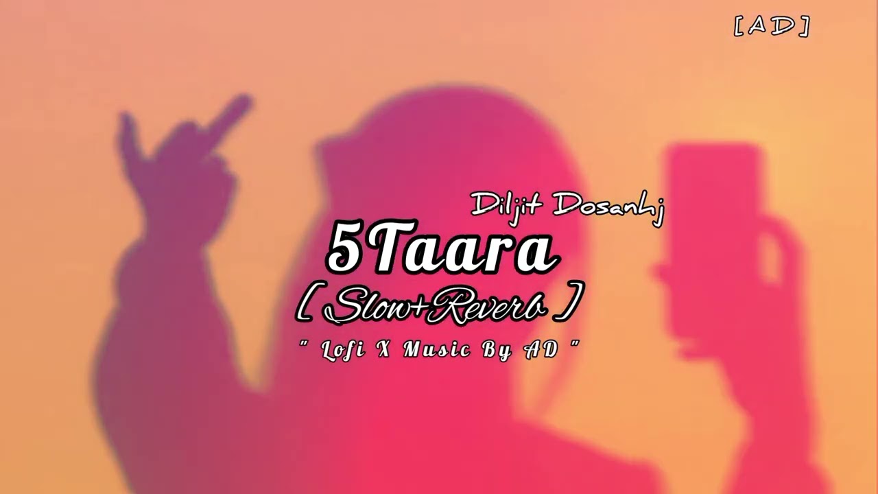 5 Taara [Slow + Reverb] - Diljit Dosanjh 🎶