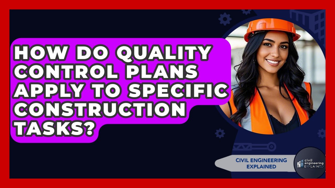 Mastering Quality Control Plans for Construction Tasks 🏗️