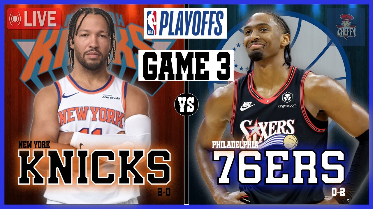 Knicks vs 76ers Live NBA Playoffs Score & Updates 🏀