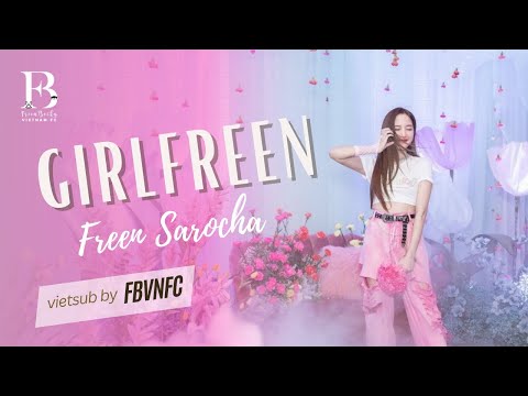 GIRLFREEN - Freen Sarocha - Vietsub by FBVNFC