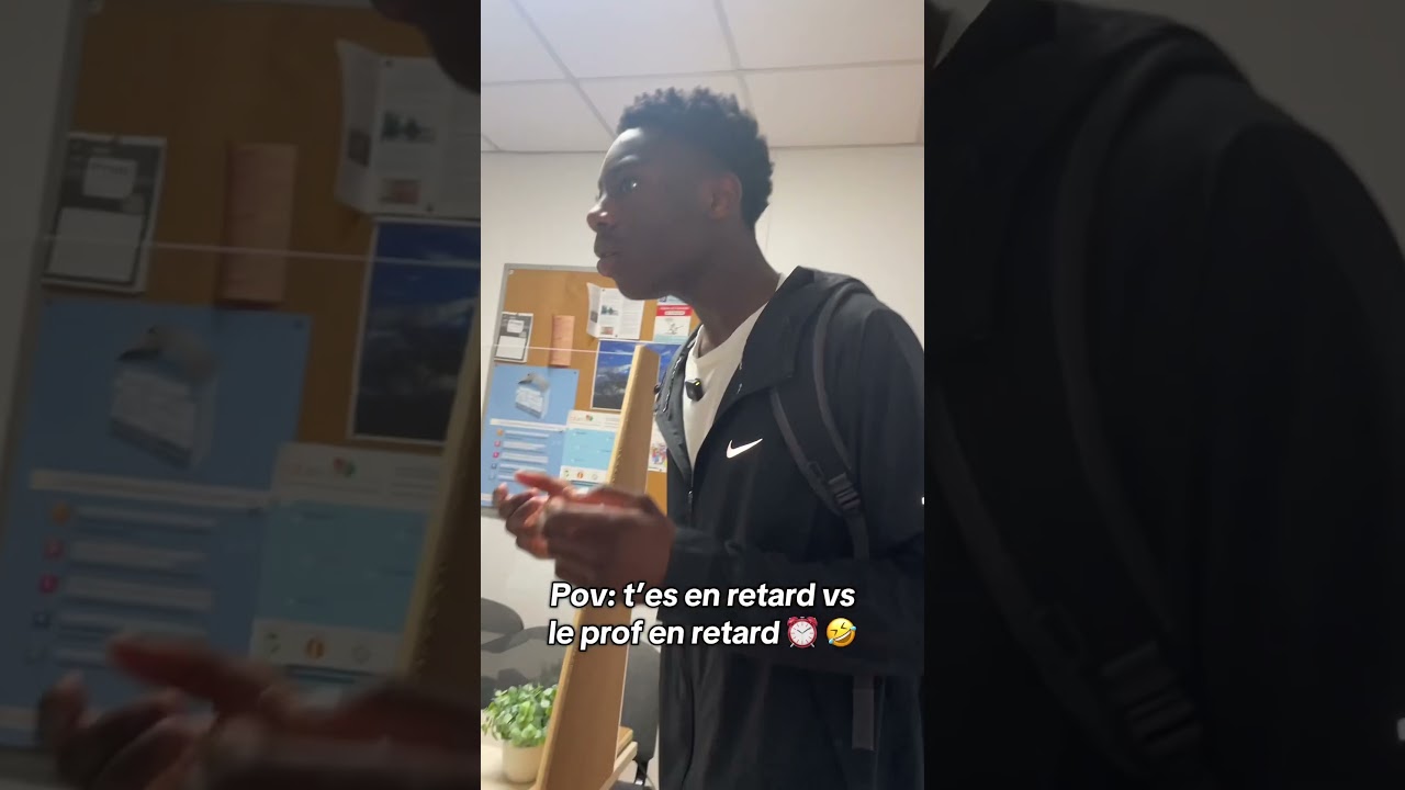 T’es en retard vs le prof en retard