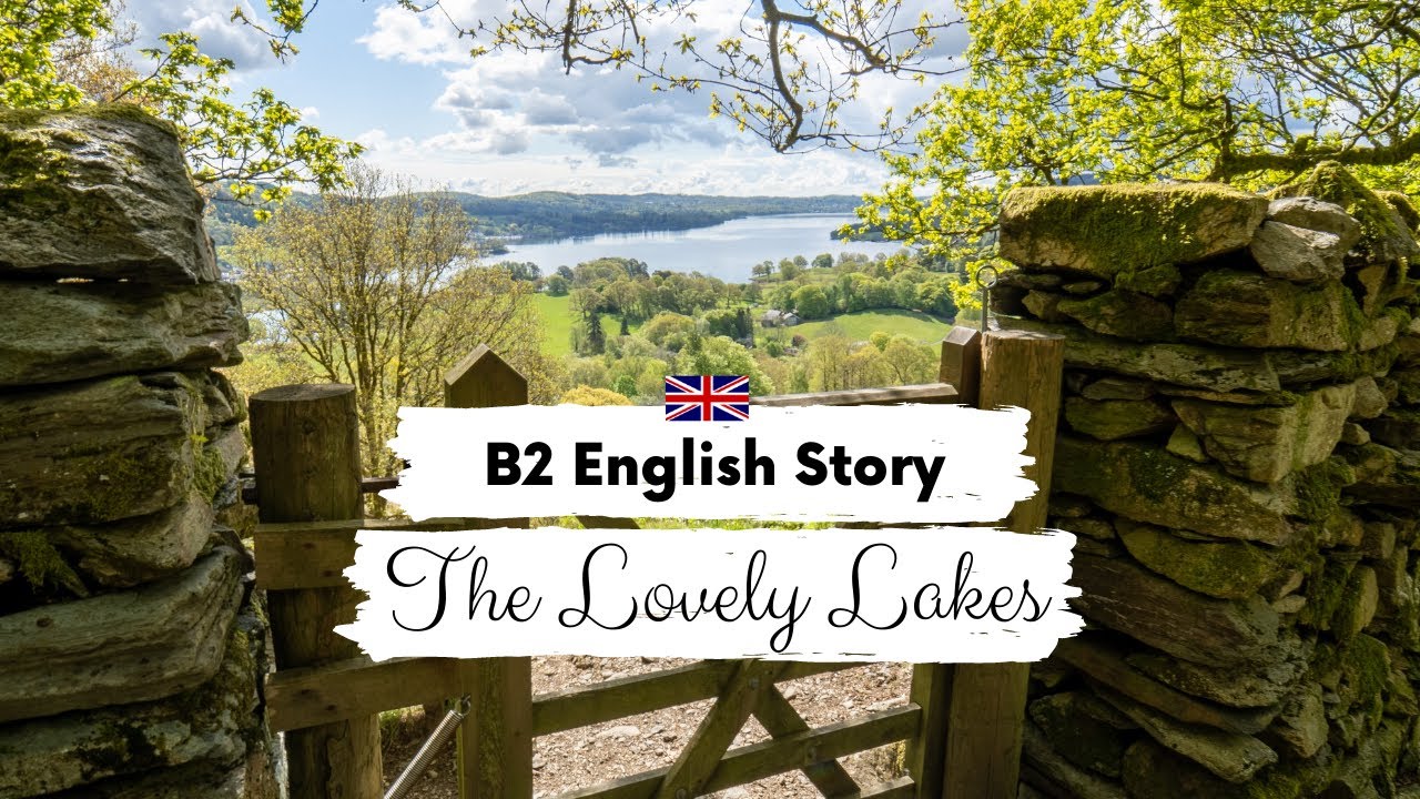 Intermediate English Story | The Lovely Lakes | B2 Level Learning Story with Slow Reading