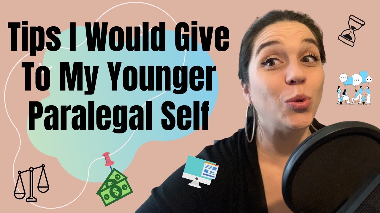 Advice to My Younger Paralegal Self π