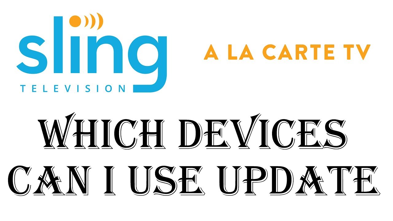 Sling TV Compatible Devices: Roku, Fire TV & More 📺