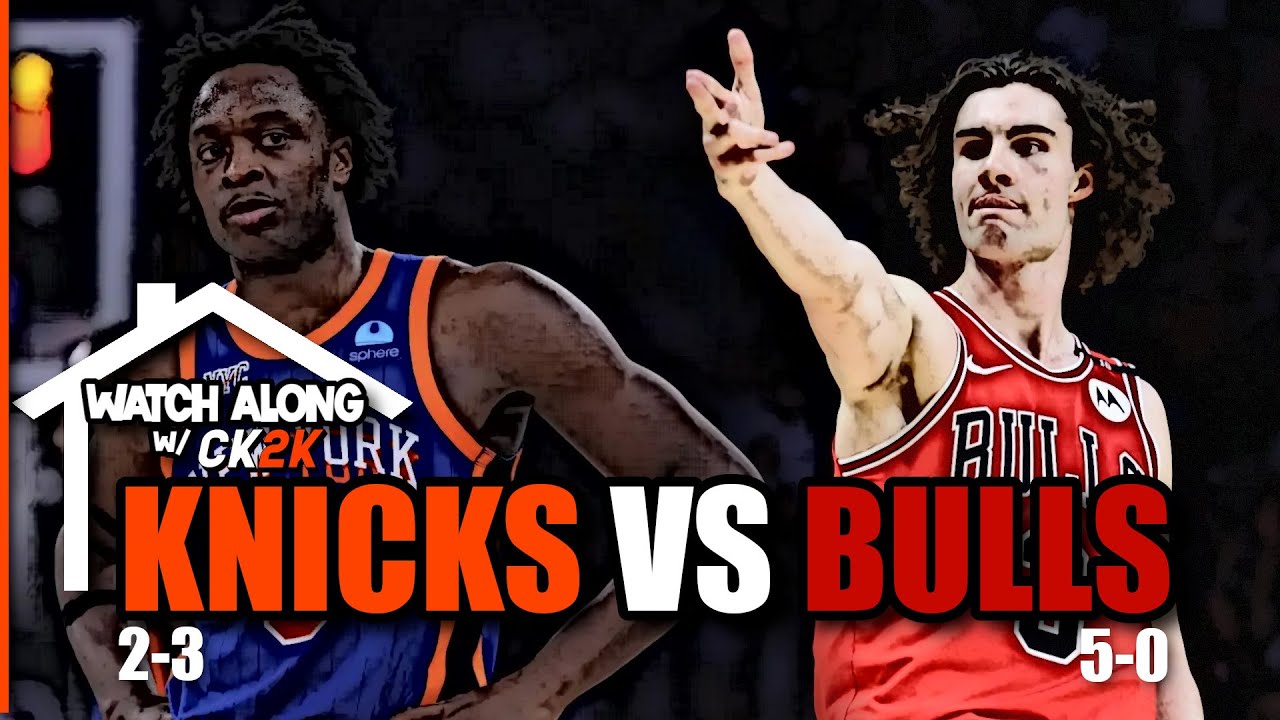Live Play-by-Play: New York Knicks vs Chicago Bulls 🏀 | Watch Along with CK2K