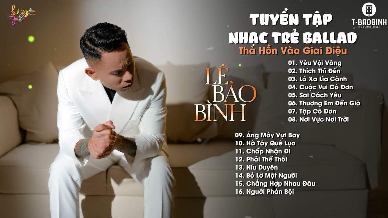 Yêu Vội Vàng, Thích Thì Đến - Lê Bảo Bình 🎶