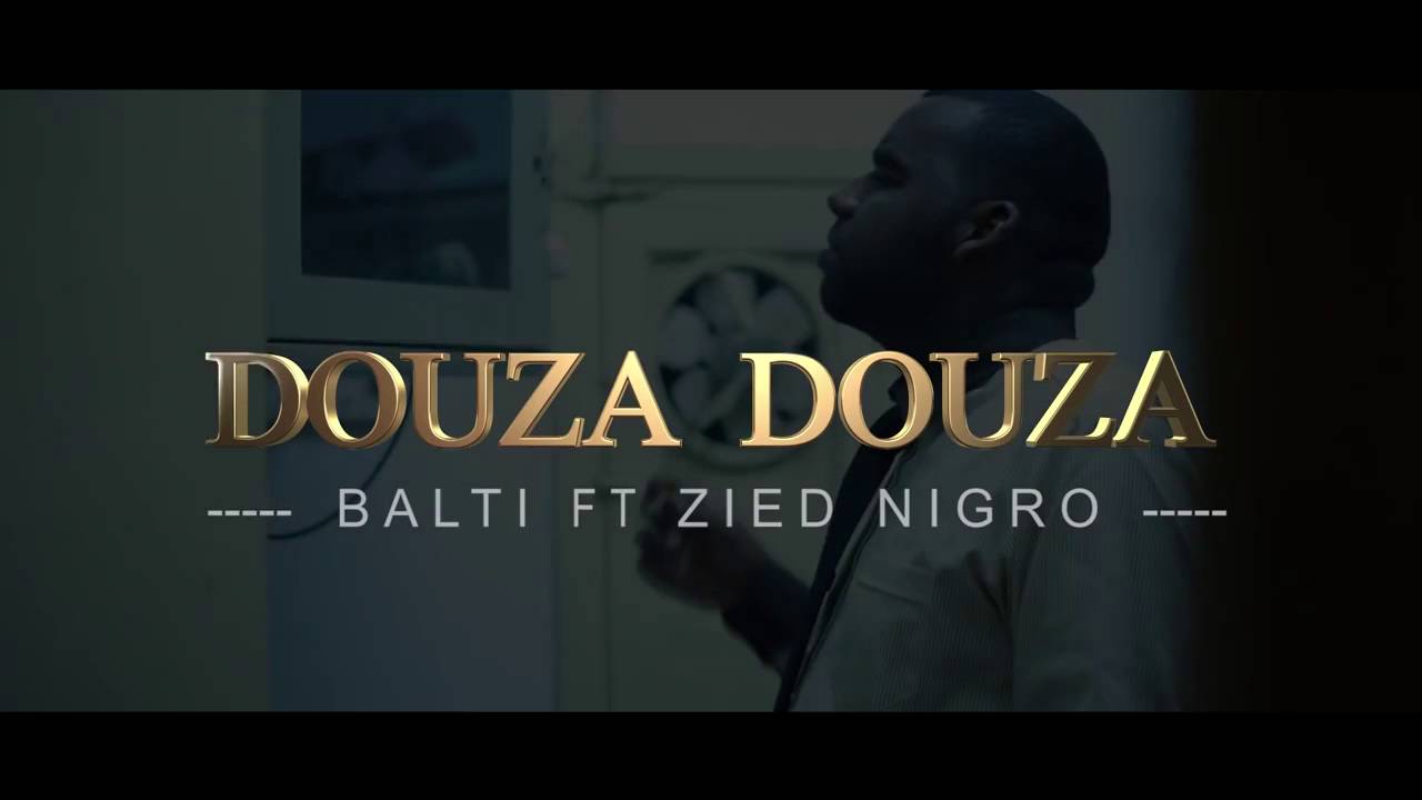 Zied Nigro & Balti - Douza Douza 🎶