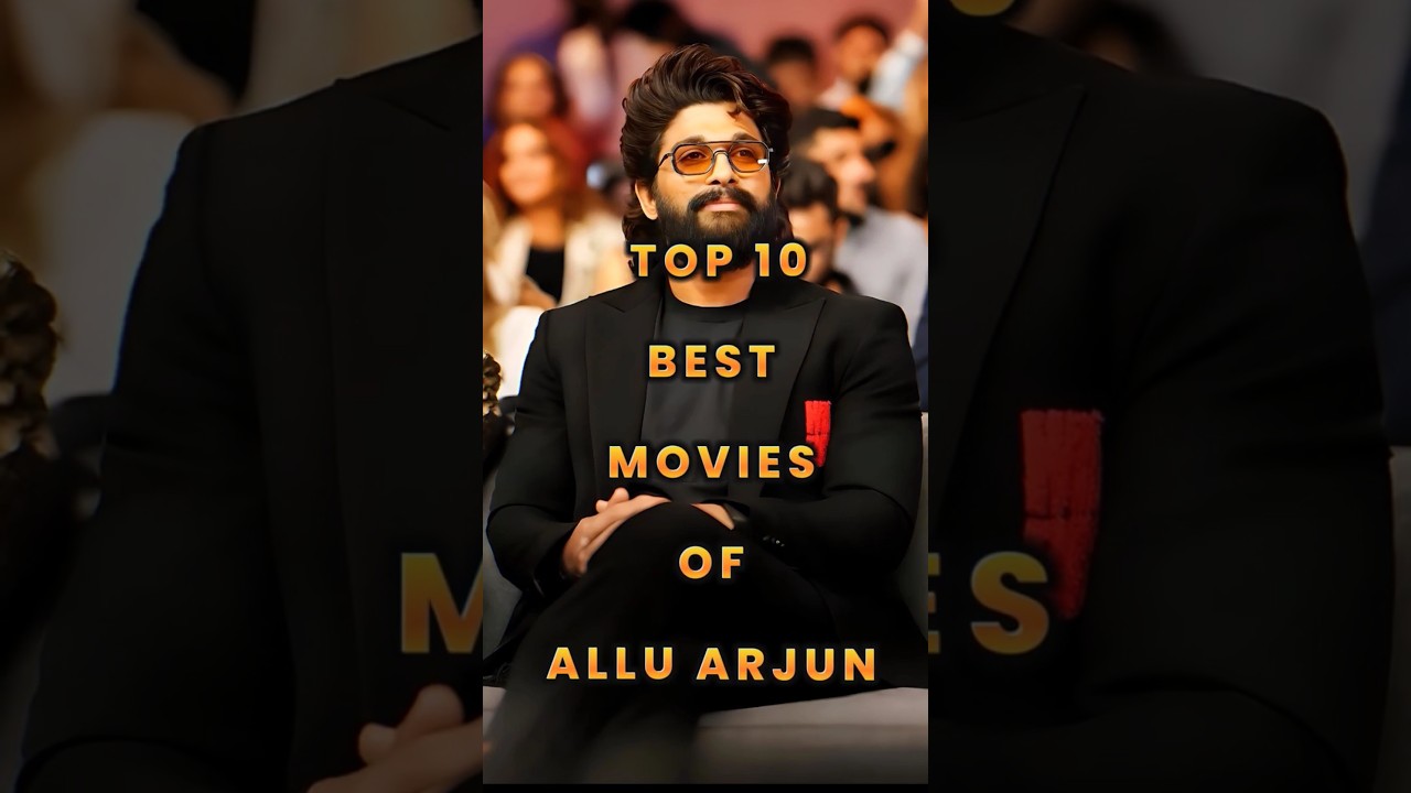 Top 10 Allu Arjun Movies | Stylish Star's Best Films 🎬