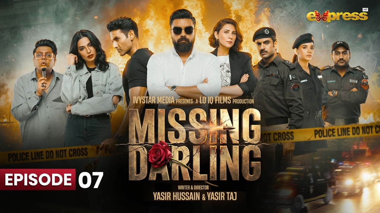 Missing Darling | Episode 7 |17th May 2026 | Yasir Hussain | Mohib Mirza | Express TV