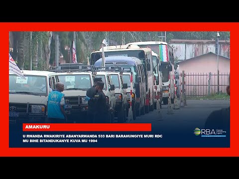 U Rwanda rwakiriye Abanyarwanda 533 bari barahungiye muri RDC mu bihe bitandukanye kuva mu 1994