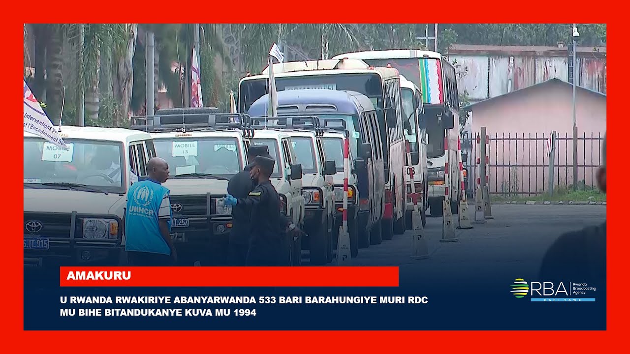 Rwanda Yakiriye Abanyarwanda 533 Barahungiye muri RDC 🇷🇼
