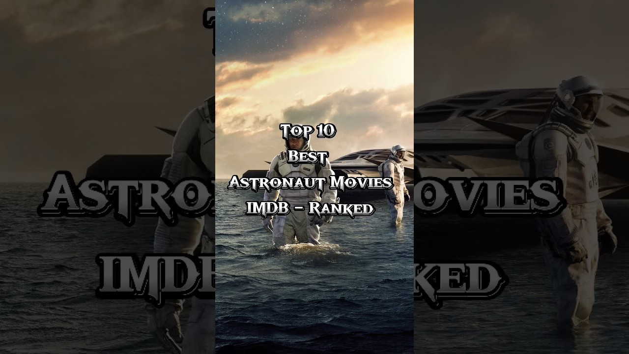 Top 10 astronaut movies 2024 IMDB - RANKED #interstellar #movie