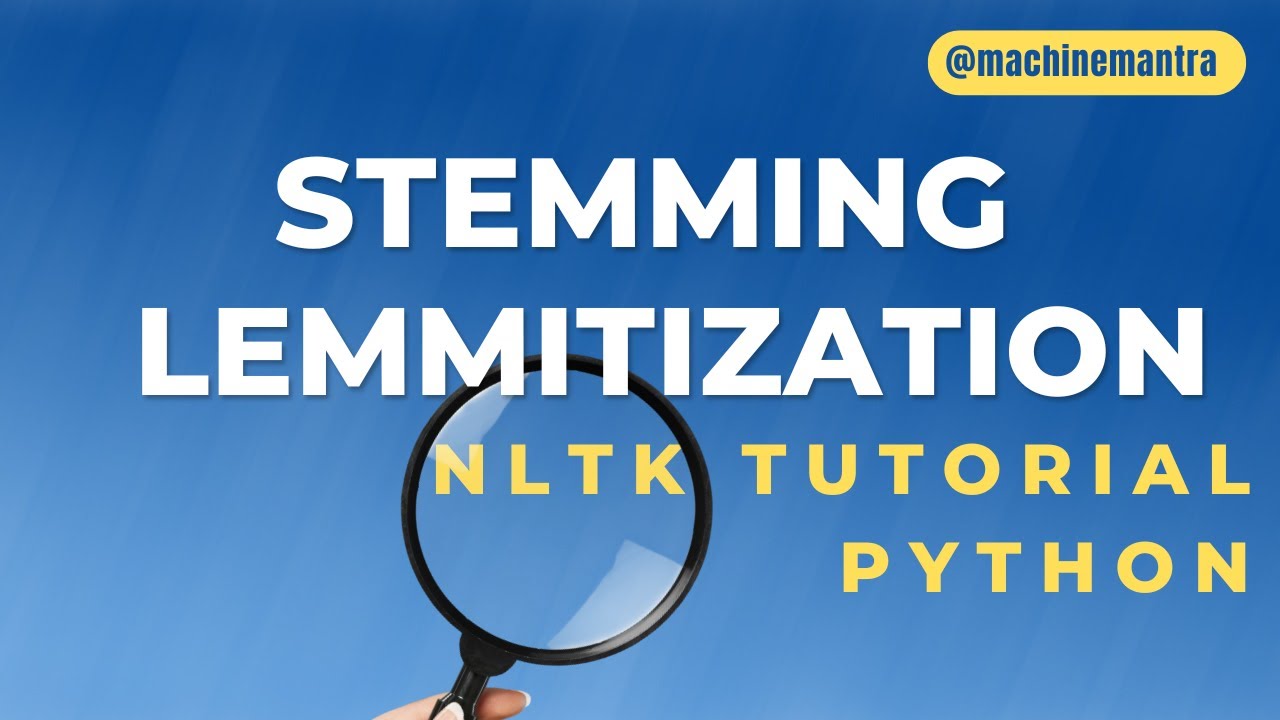 Stemming & Lemmatization in NLTK with Python ๐