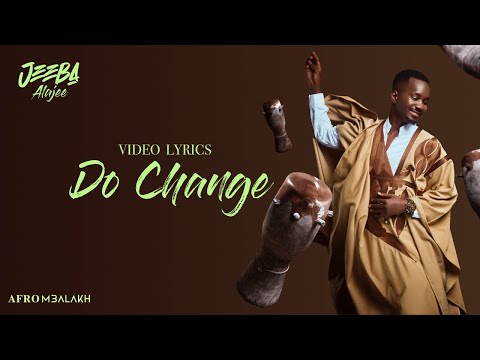 Jeeba  - Do Change (Vidéo Lyrics)