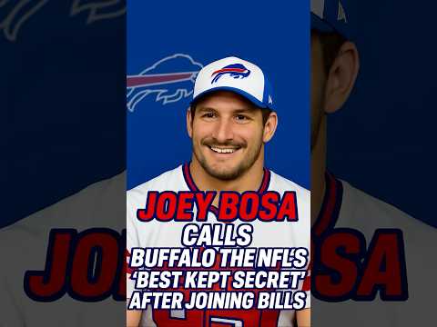 Joey Bosa Calls Buffalo The NFL’s ‘BEST KEPT SECRET’ After Joining Bills