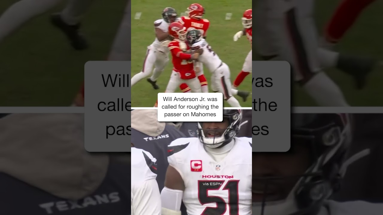 Will Anderson Jr. Penalty on Patrick Mahomes Sparks Debate 🏈