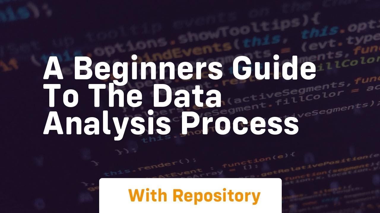 Beginner's Guide to Data Analysis Process ๐