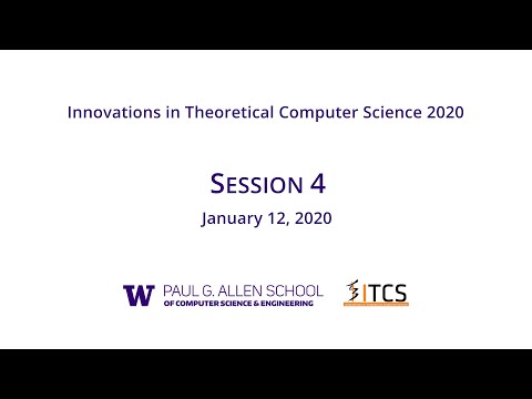 Innovations in Theoretical Computer Science 2020 Session 4