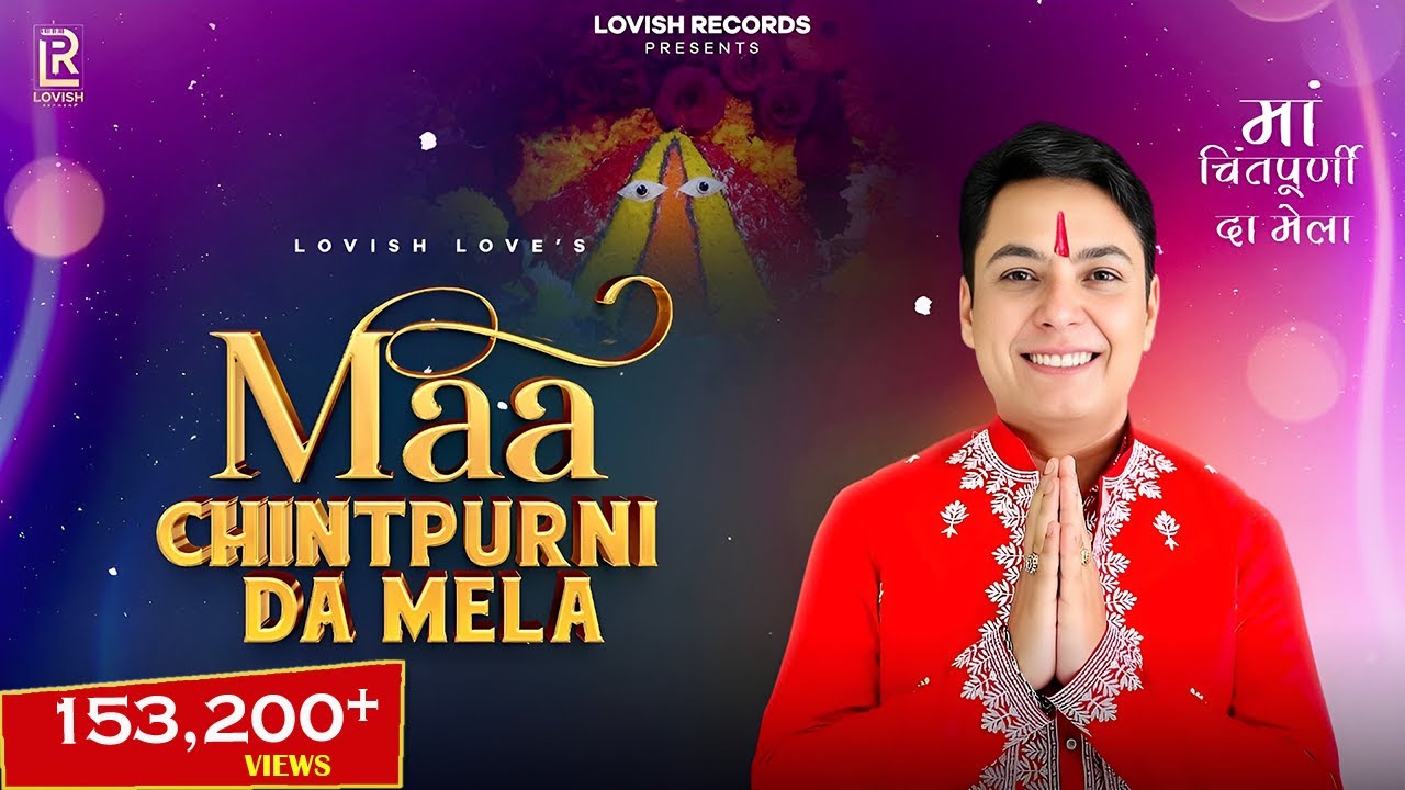 Maa Chintpurni Mela 2024 | Bhajan by Lovish Love 🎶
