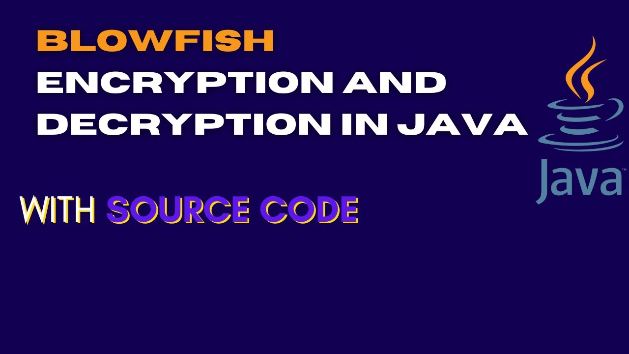 Master Blowfish Encryption & Decryption in Java: Step-by-Step Tutorial π
