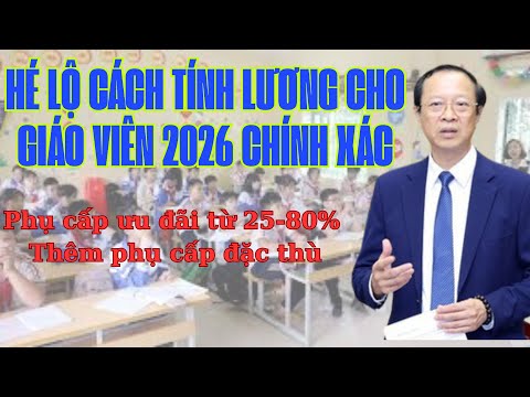 Hé lộ cách tính lương, phụ cấp cho giáo viên từ 2026
