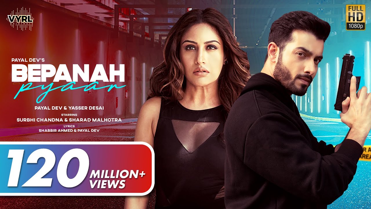 Bepanah Pyaar (Official Video) - Payal Dev & Yasser Desai | Surbhi Chandna & Sharad Malhotra | VYRL Originals