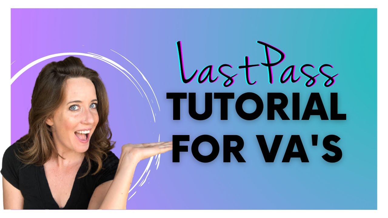 Virtual Assistant Training: Ensuring Client Data Security with LastPass